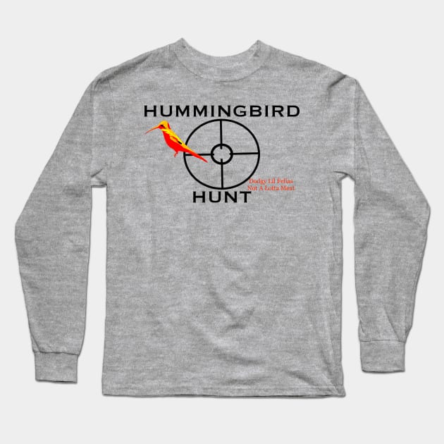 Hummingbird Hunt (Humor) Long Sleeve T-Shirt by L'Appel du Vide Designs by Danielle Canonico